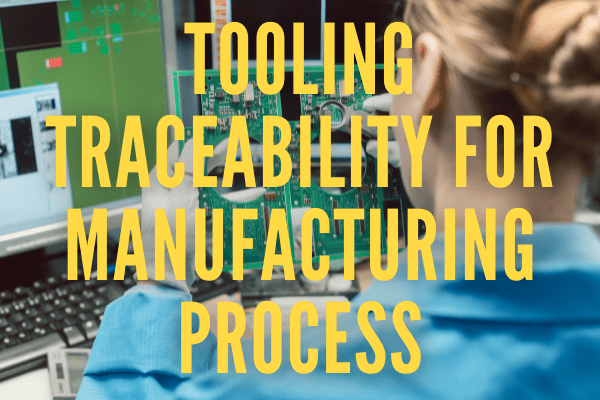 Tooling Traceability for Manufacturing Processes