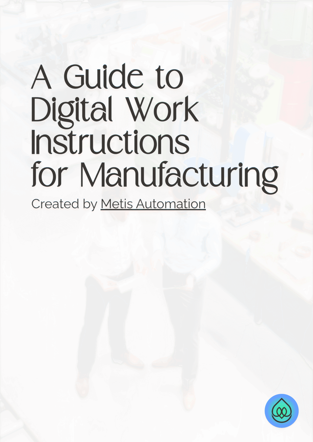 Digital Work Instructions Template for Manufacturing - Metis Automation